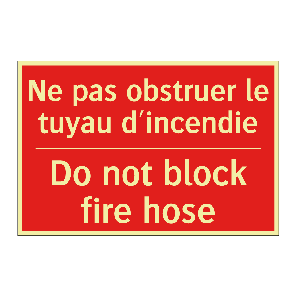 Ne pas obstruer le tuyau d'incendie /.../ - Do not block fire hose