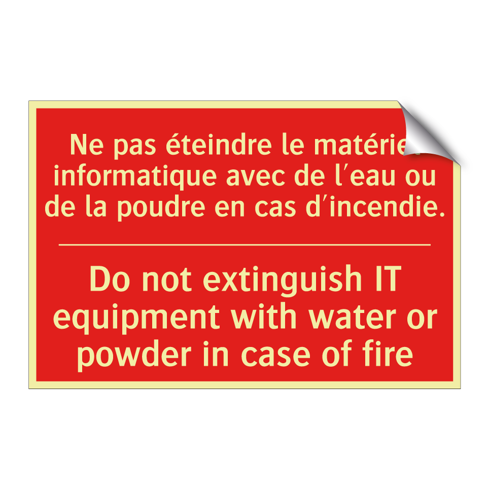 Ne pas éteindre le matériel informatique /.../ - Do not extinguish IT equipment /.../