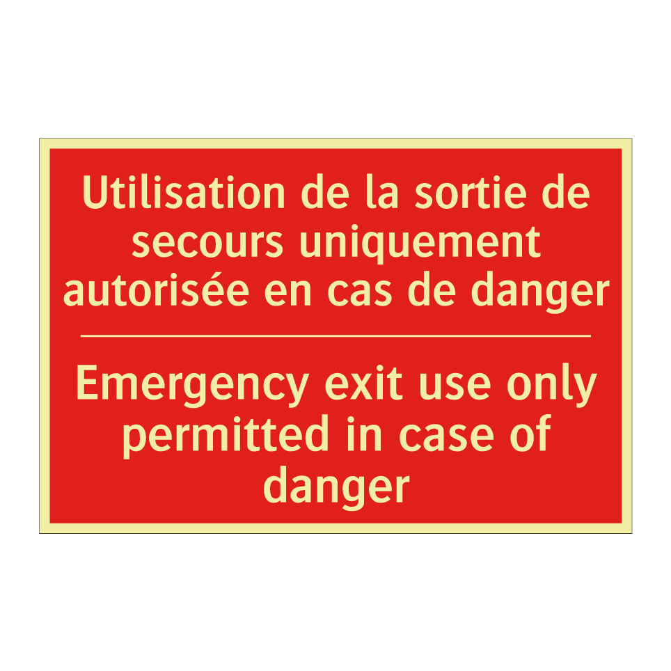 Utilisation de la sortie de secours /.../ - Emergency exit use only permitted /.../