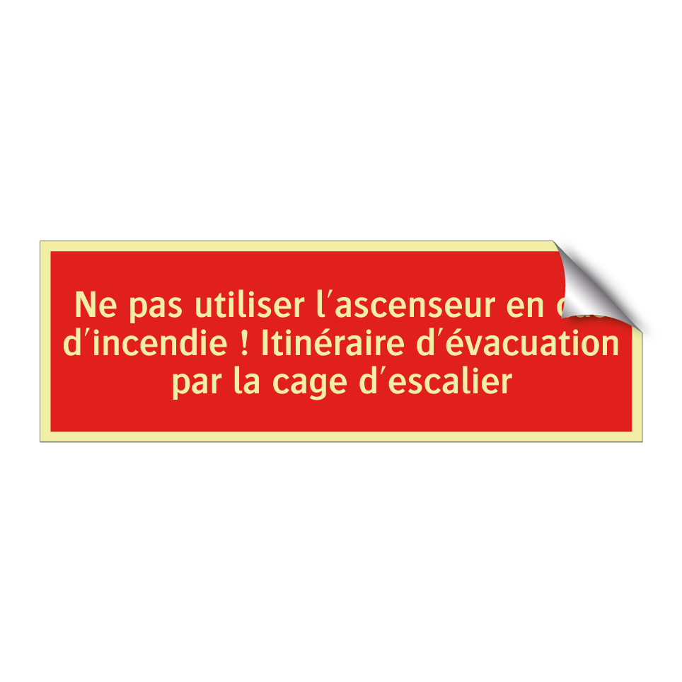 Ne pas utiliser l'ascenseur en cas d'incendie ! Itinéraire d'évacuation par la cage d'escalier