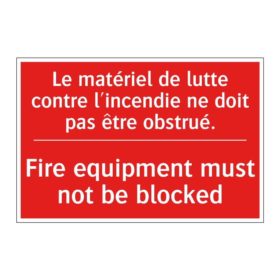 Le matériel de lutte contre l'incendie /.../ - Fire equipment must not be blocked /.../