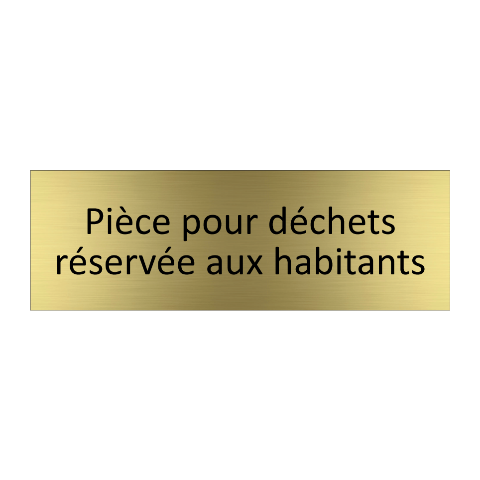 Pièce pour déchets réservée aux habitants