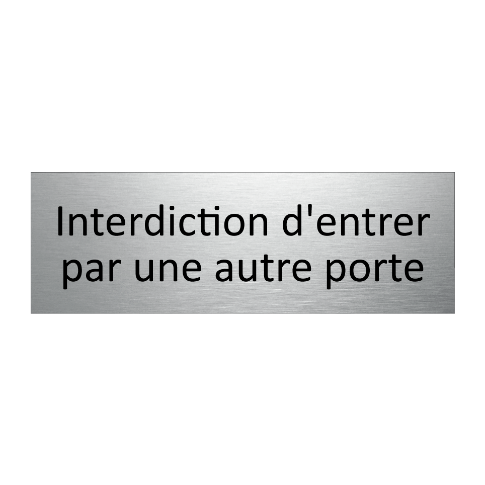 Interdiction d'entrer par une autre porte
