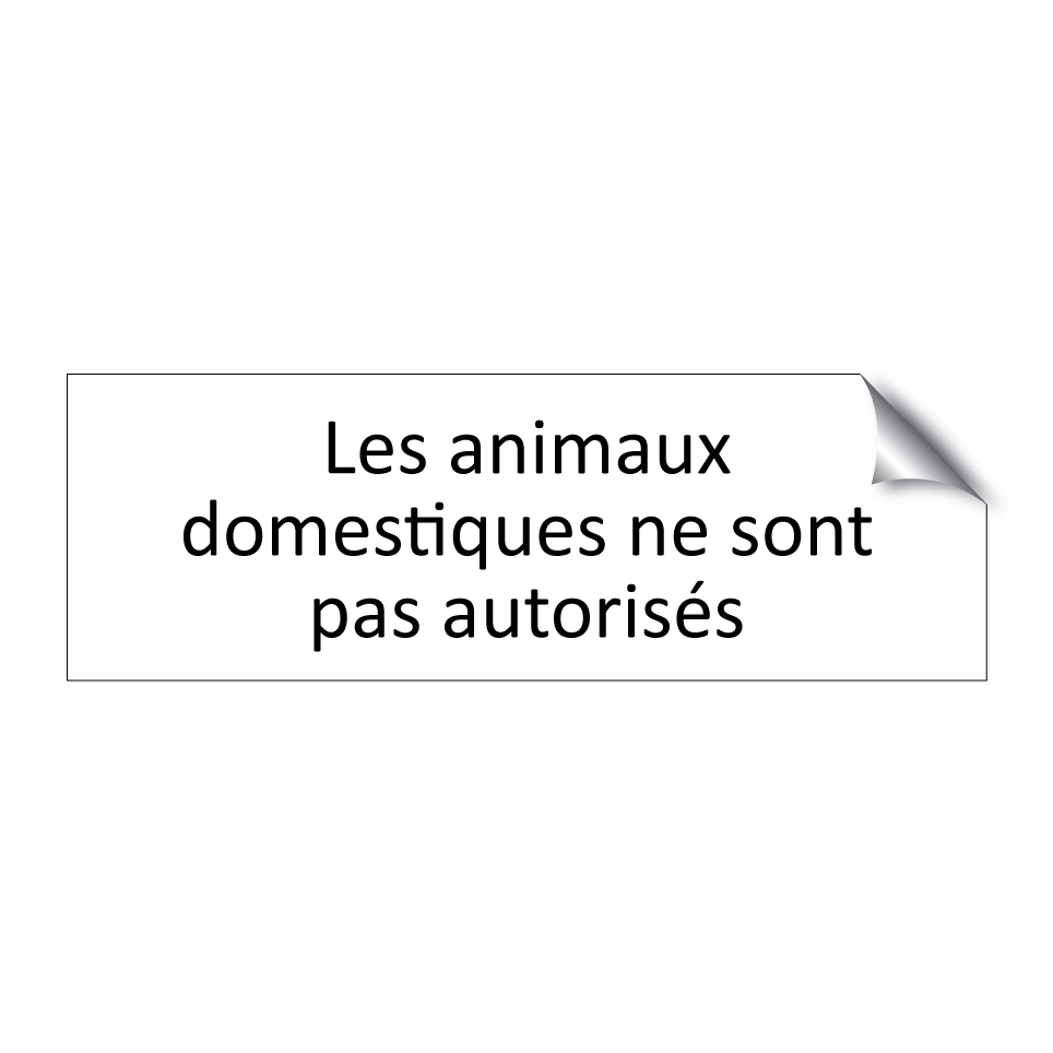 Les animaux domestiques ne sont pas autorisés
