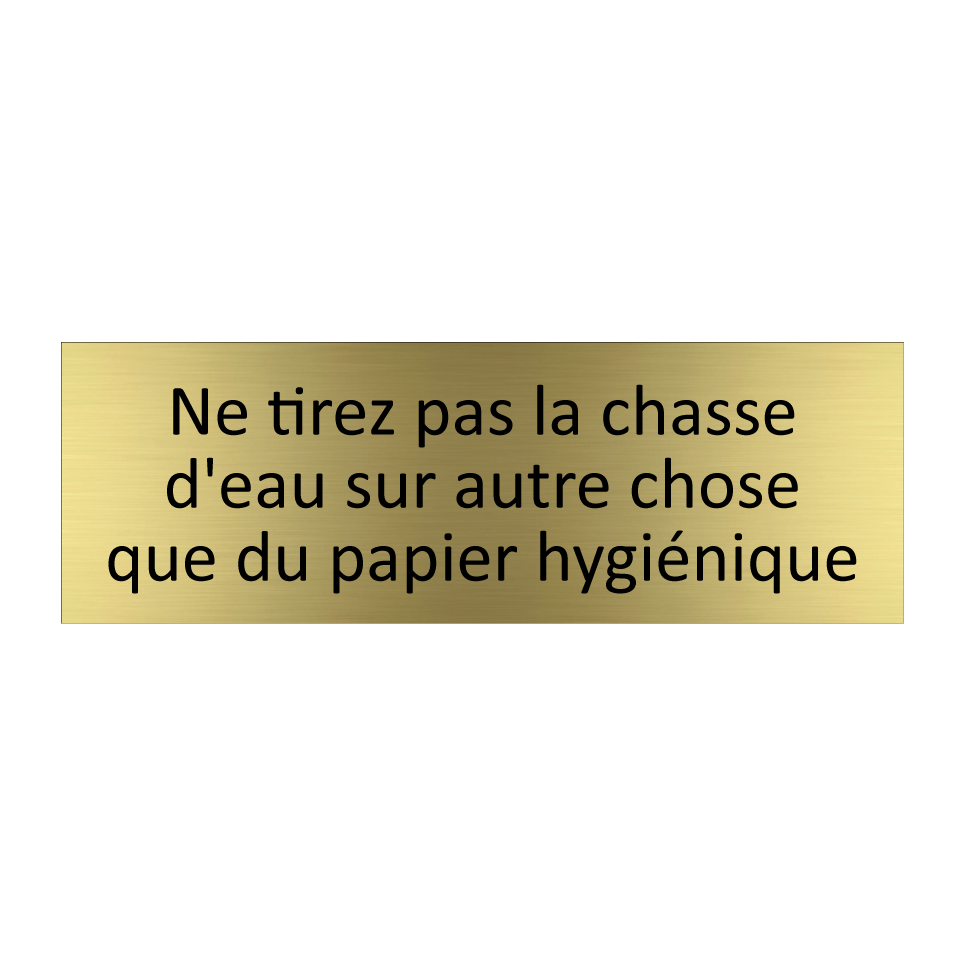 Ne tirez pas la chasse d'eau sur autre chose que du papier hygiénique