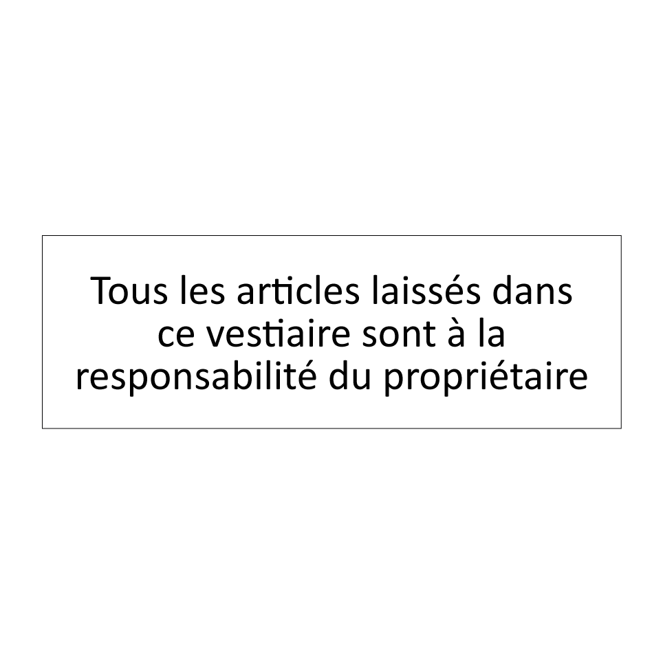 Tous les articles laissés dans ce vestiaire sont à la responsabilité du propriétaire