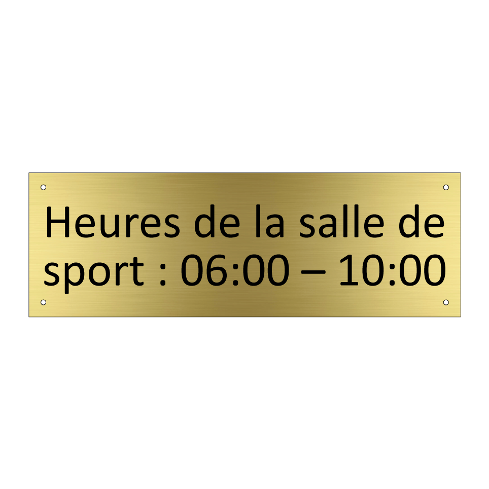 Heures de la salle de sport : 06:00 – 10:00