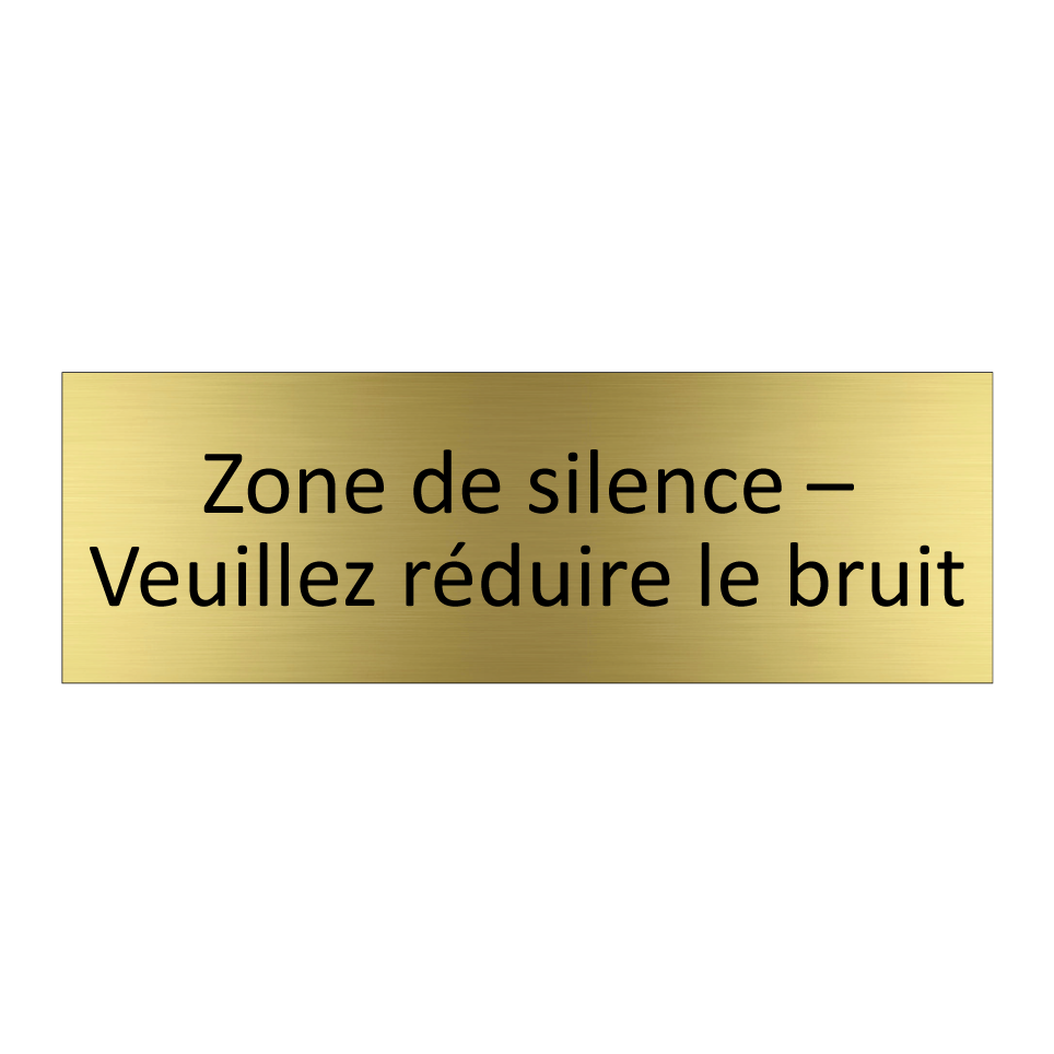 Zone de silence – Veuillez réduire le bruit