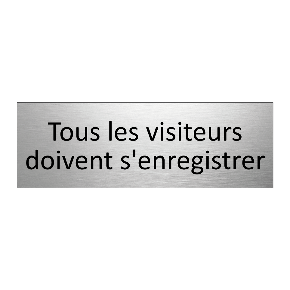 Tous les visiteurs doivent s'enregistrer