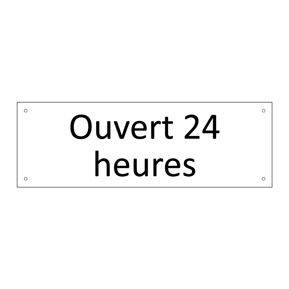 Ouvert 24 heures