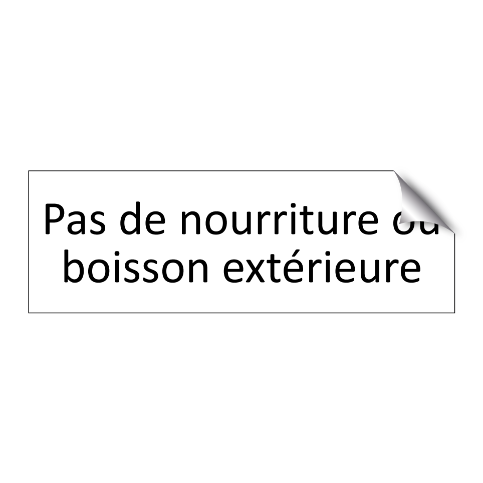 Pas de nourriture ou boisson extérieure