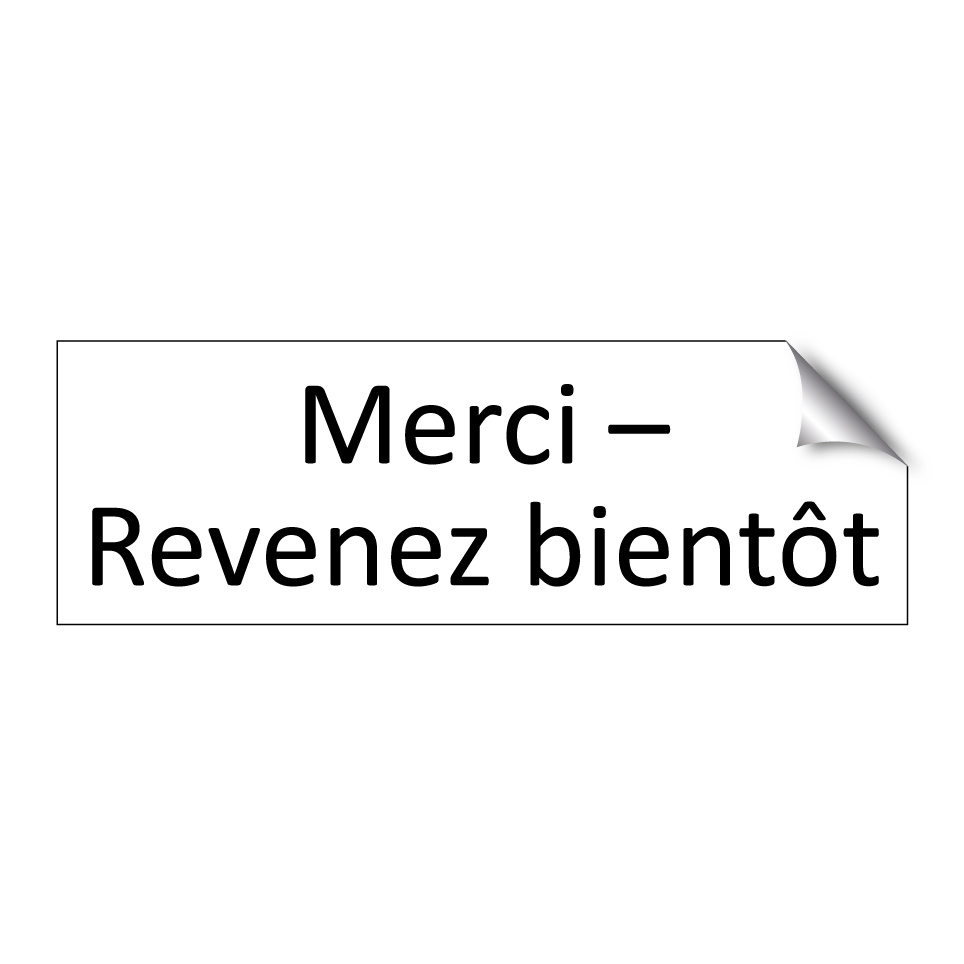 Merci – Revenez bientôt