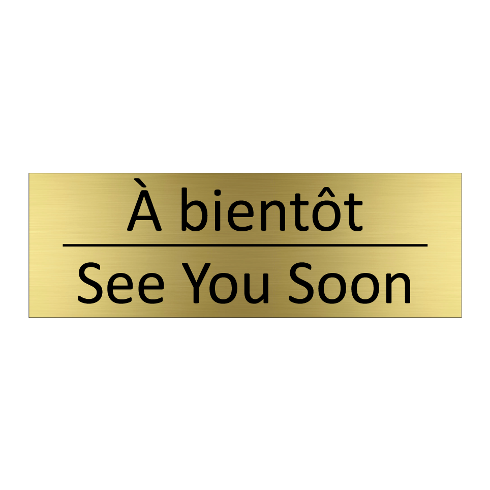 À bientôt - See You Soon