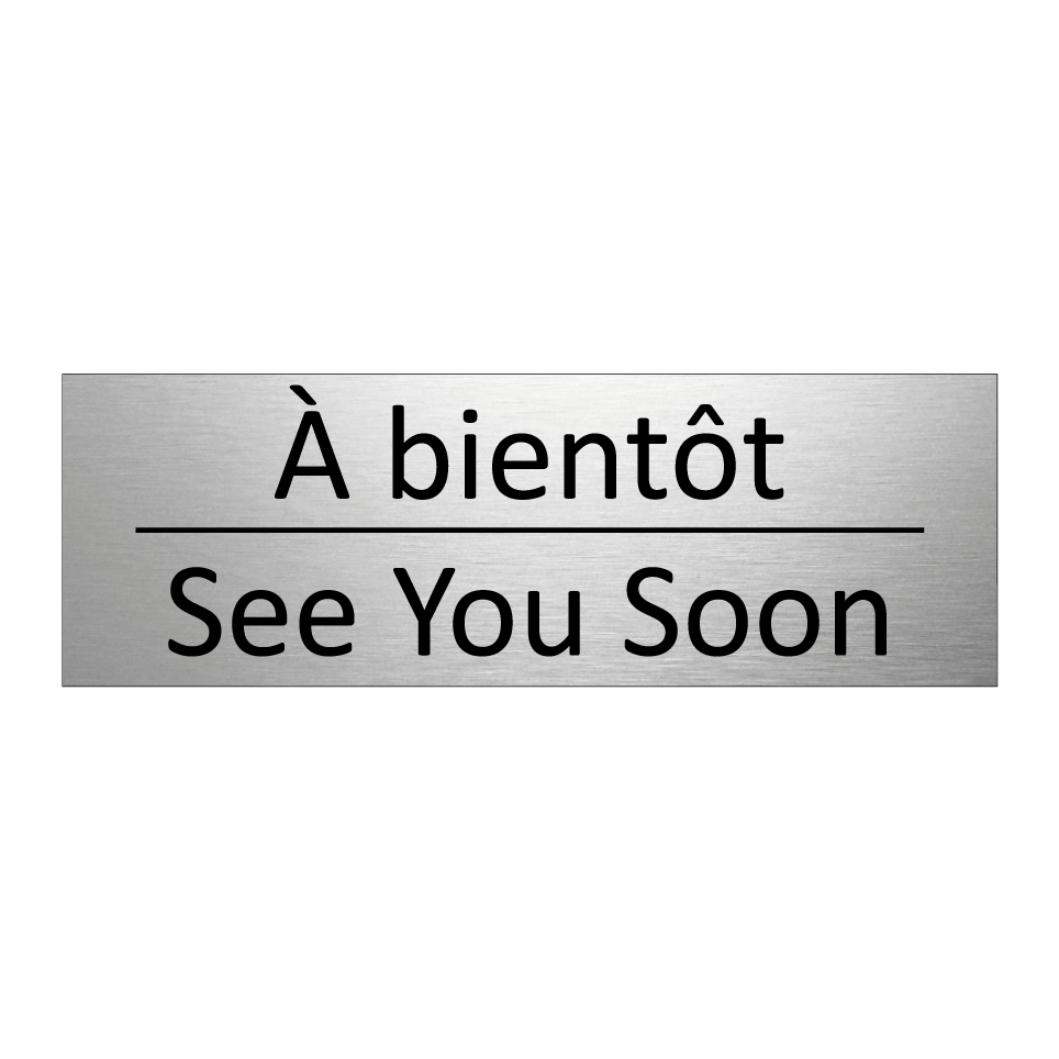 À bientôt - See You Soon