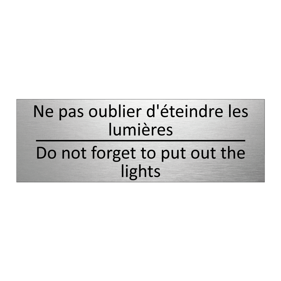 Ne pas oublier d'éteindre les  /.../ - Do not forget to put out the lights /.../
