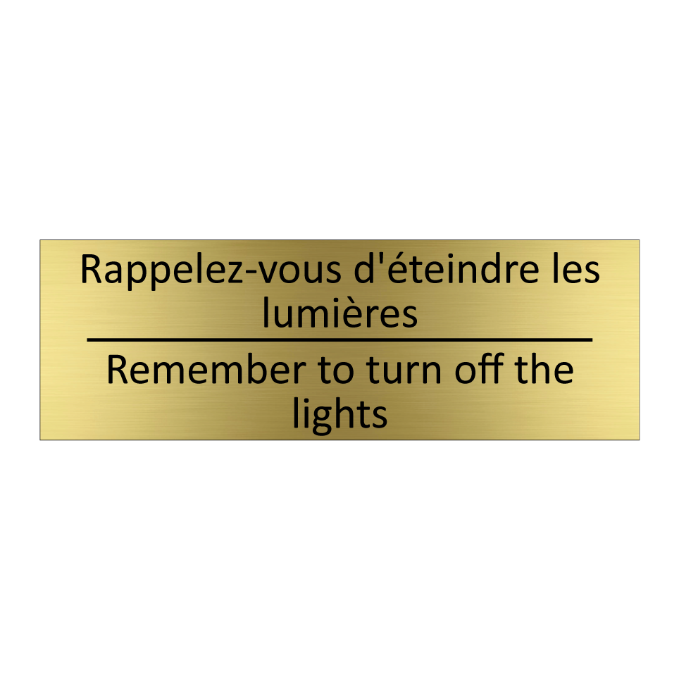 Rappelez-vous d'éteindre les lumières /.../ - Remember to turn off the lights /.../