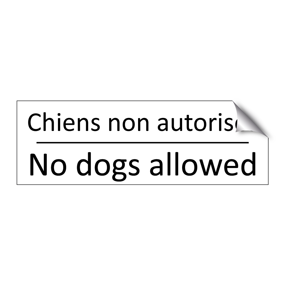 Chiens non autorisés - No dogs allowed