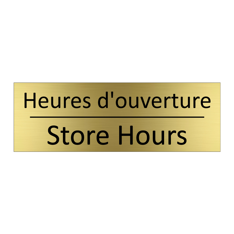 Heures d'ouverture - Store Hours