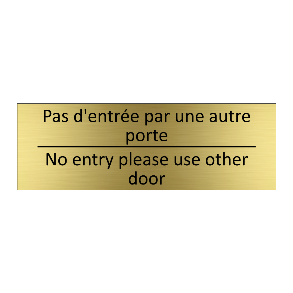 Pas d'entrée par une autre porte /.../ - No entry please use other door