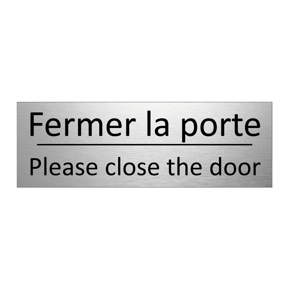 Fermer la porte - Please close the door