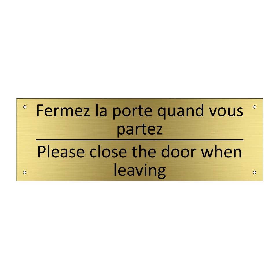 Fermez la porte quand vous partez /.../ - Please close the door when leaving /.../