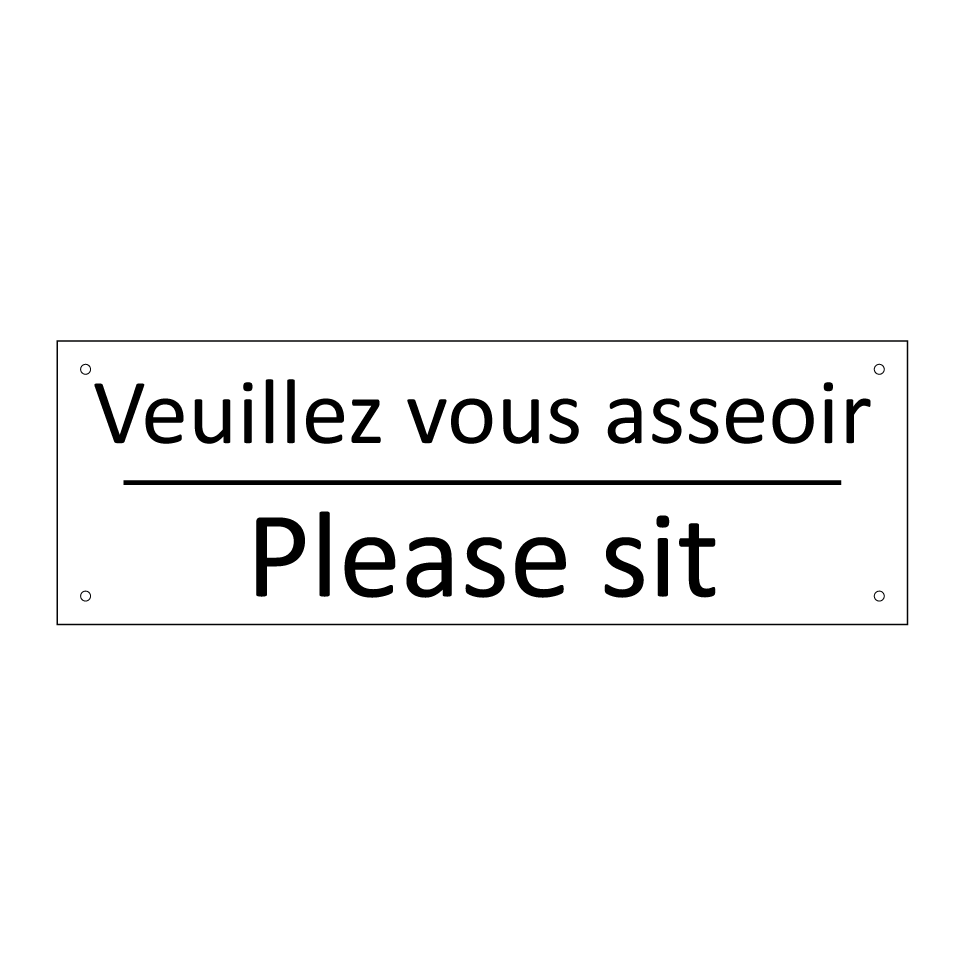 Veuillez vous asseoir - Please sit