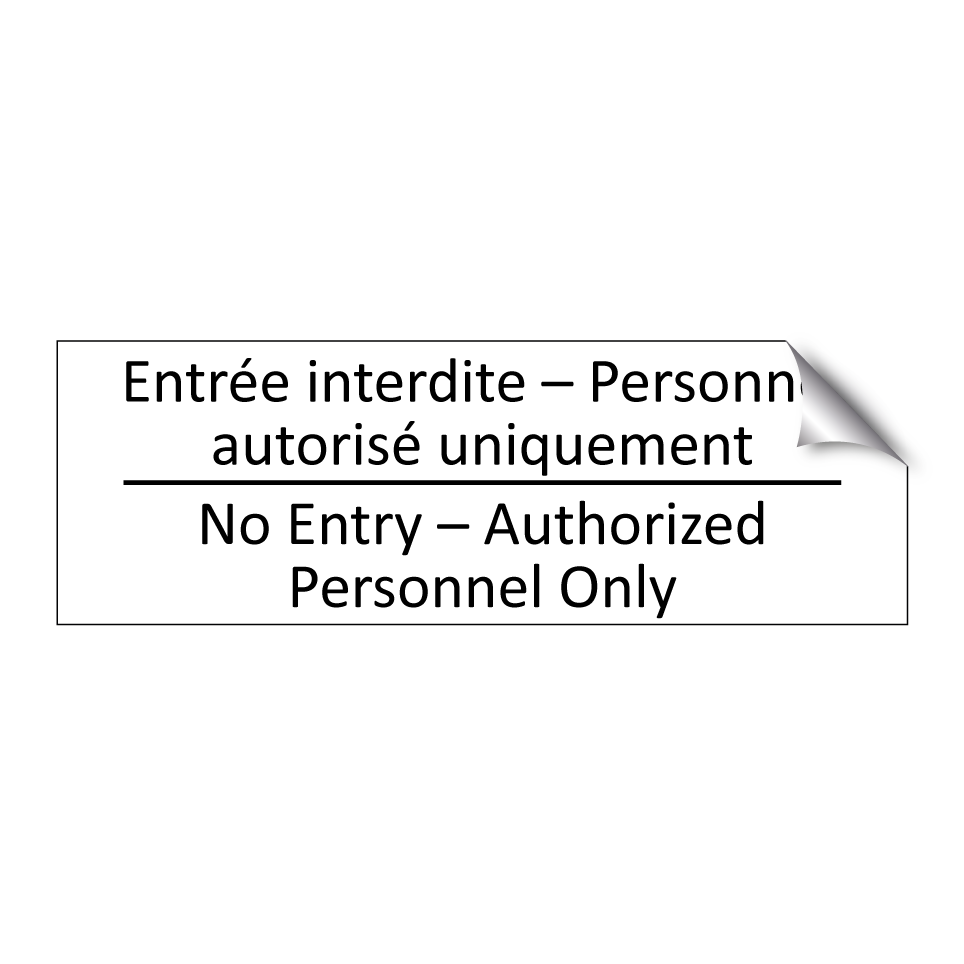 Entrée interdite – Personnel autorisé  /.../ - No Entry – Authorized Personnel  /.../