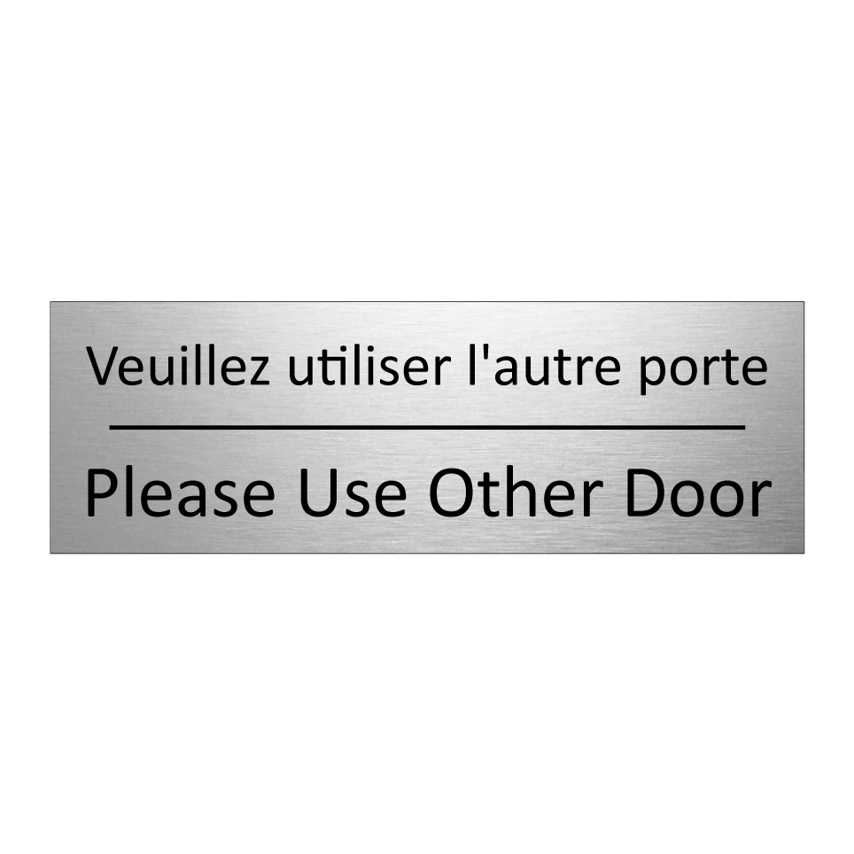 Veuillez utiliser l'autre porte /.../ - Please Use Other Door
