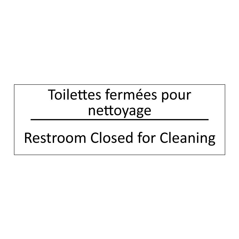 Toilettes fermées pour nettoyage /.../ - Restroom Closed for Cleaning