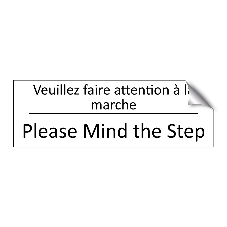 Veuillez faire attention à la  /.../ - Please Mind the Step