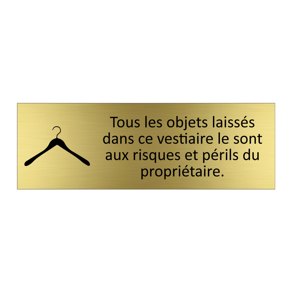 Tous les objets laissés dans ce vestiaire le sont aux risques et périls du propriétaire.