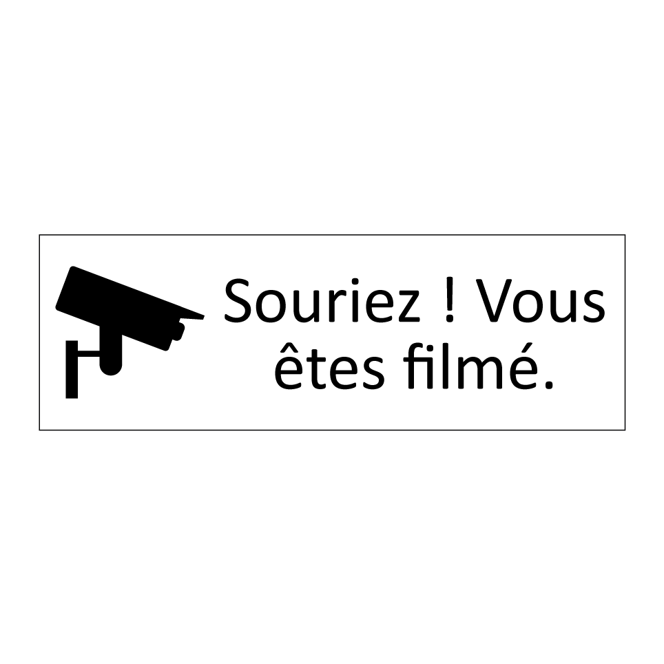 Souriez ! Vous êtes filmé.