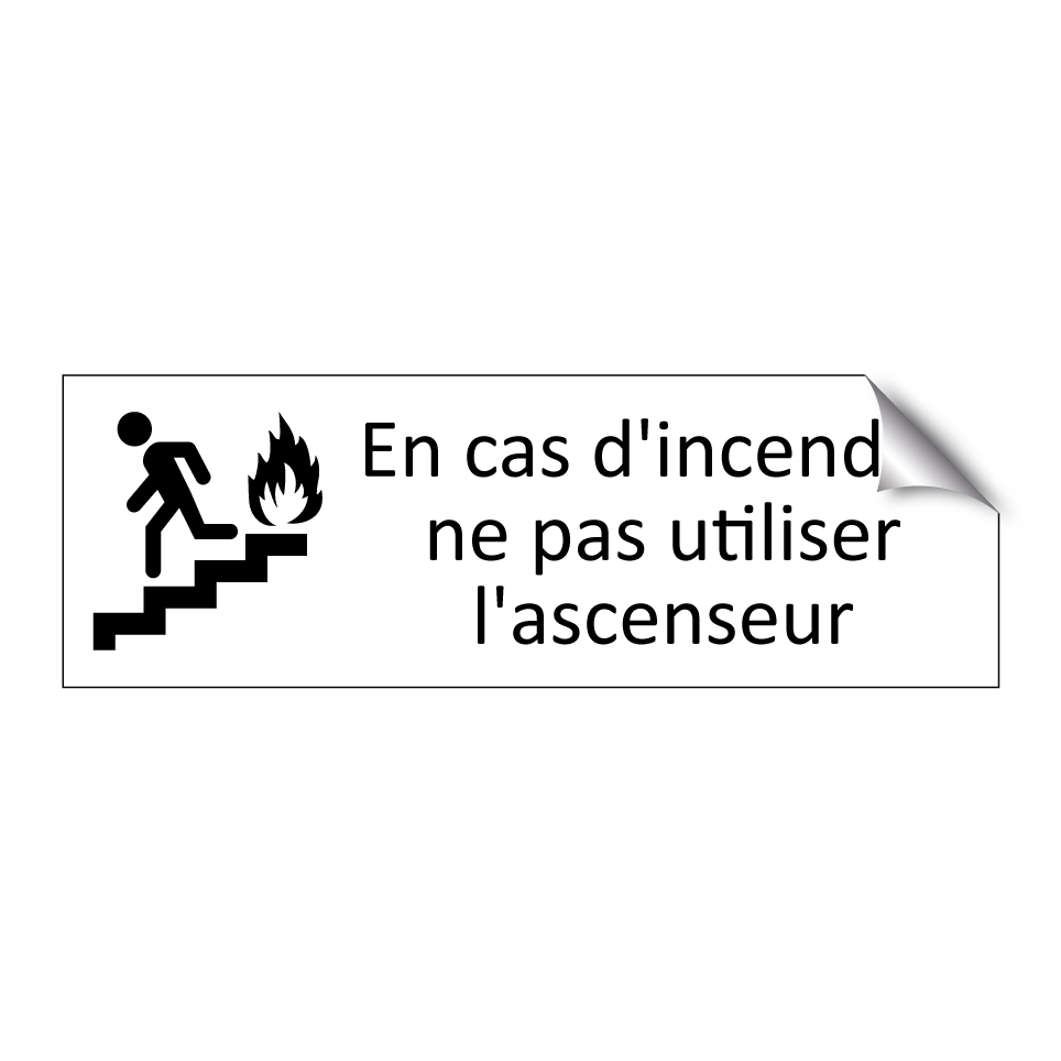 En cas d'incendie, ne pas utiliser l'ascenseur