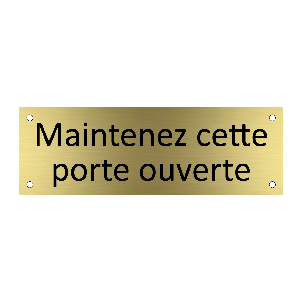 Maintenez cette porte ouverte