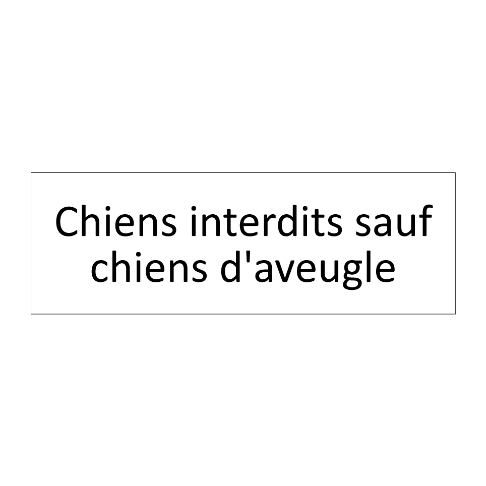 Chiens interdits sauf chiens d'aveugle