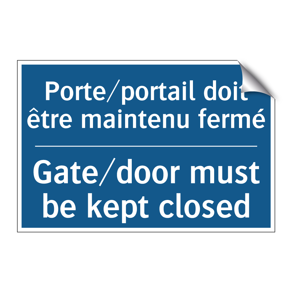 Porte/portail doit être maintenu  /.../ - Gate/door must be kept closed