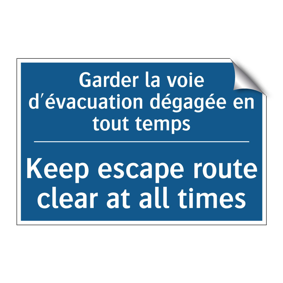Garder la voie d'évacuation dégagée  /.../ - Keep escape route clear at all  /.../