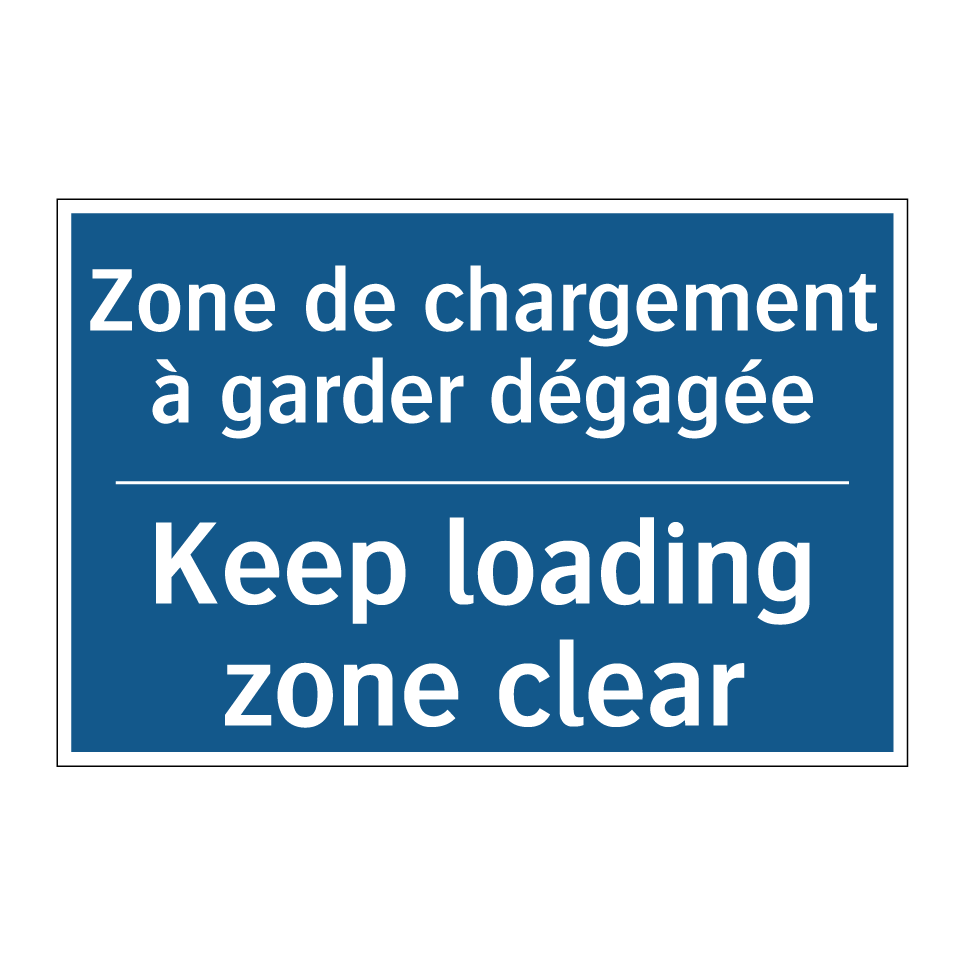 Zone de chargement à garder dégagée /.../ - Keep loading zone clear