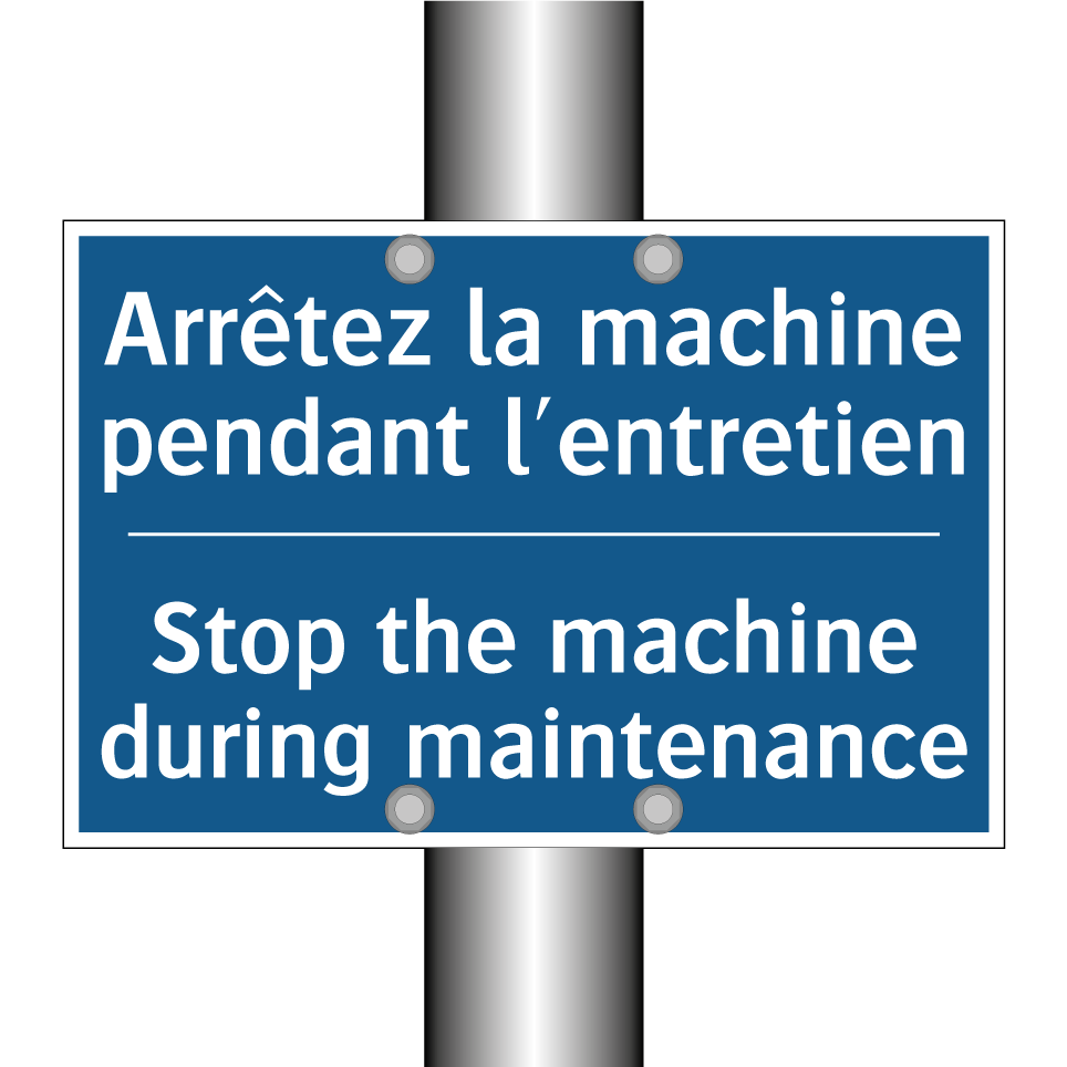 Arrêtez la machine pendant l'entretien /.../ - Stop the machine during maintenance /.../