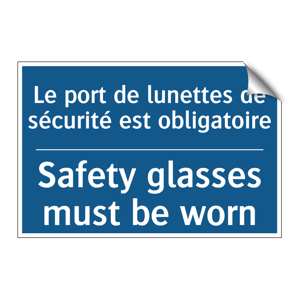 Le port de lunettes de sécurité  /.../ - Safety glasses must be worn