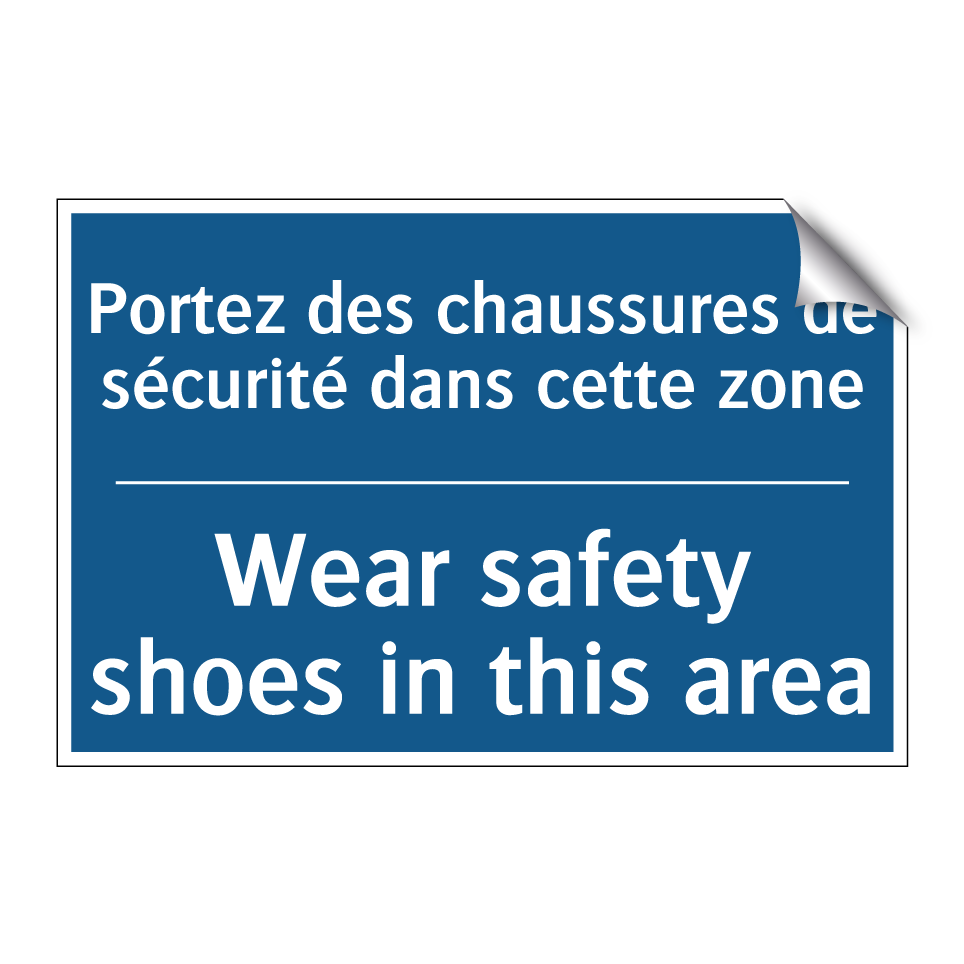 Portez des chaussures de sécurité  /.../ - Wear safety shoes in this area