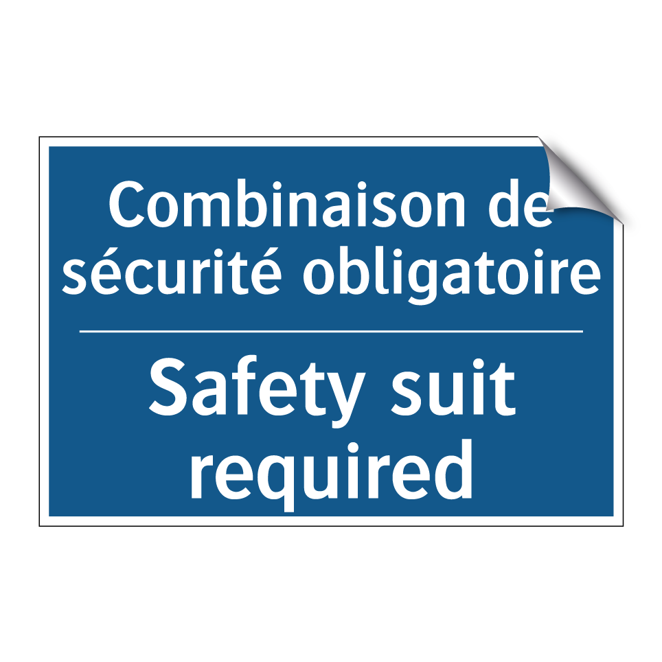 Combinaison de sécurité obligatoire /.../ - Safety suit required