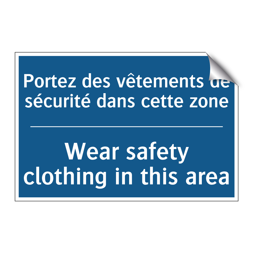 Portez des vêtements de sécurité  /.../ - Wear safety clothing in this area /.../