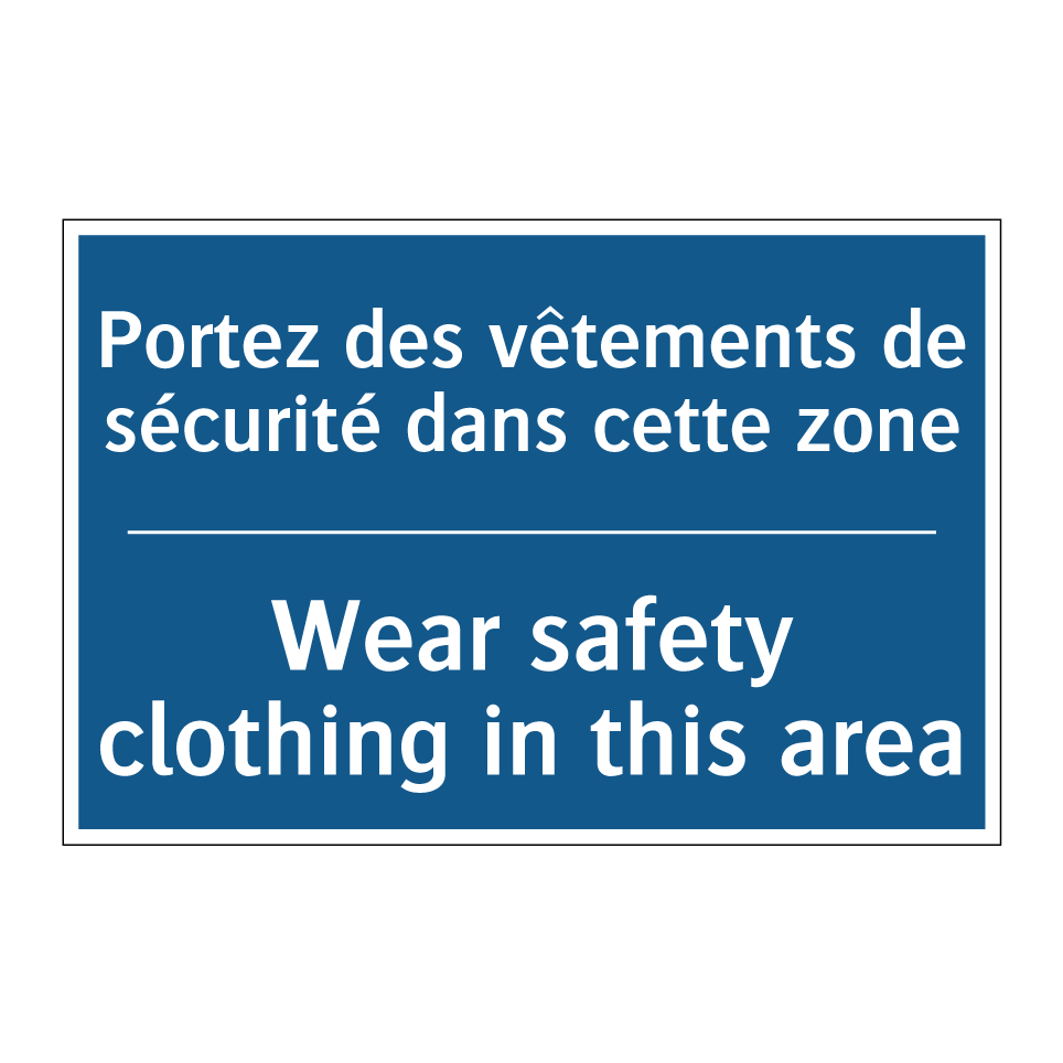 Portez des vêtements de sécurité  /.../ - Wear safety clothing in this area /.../