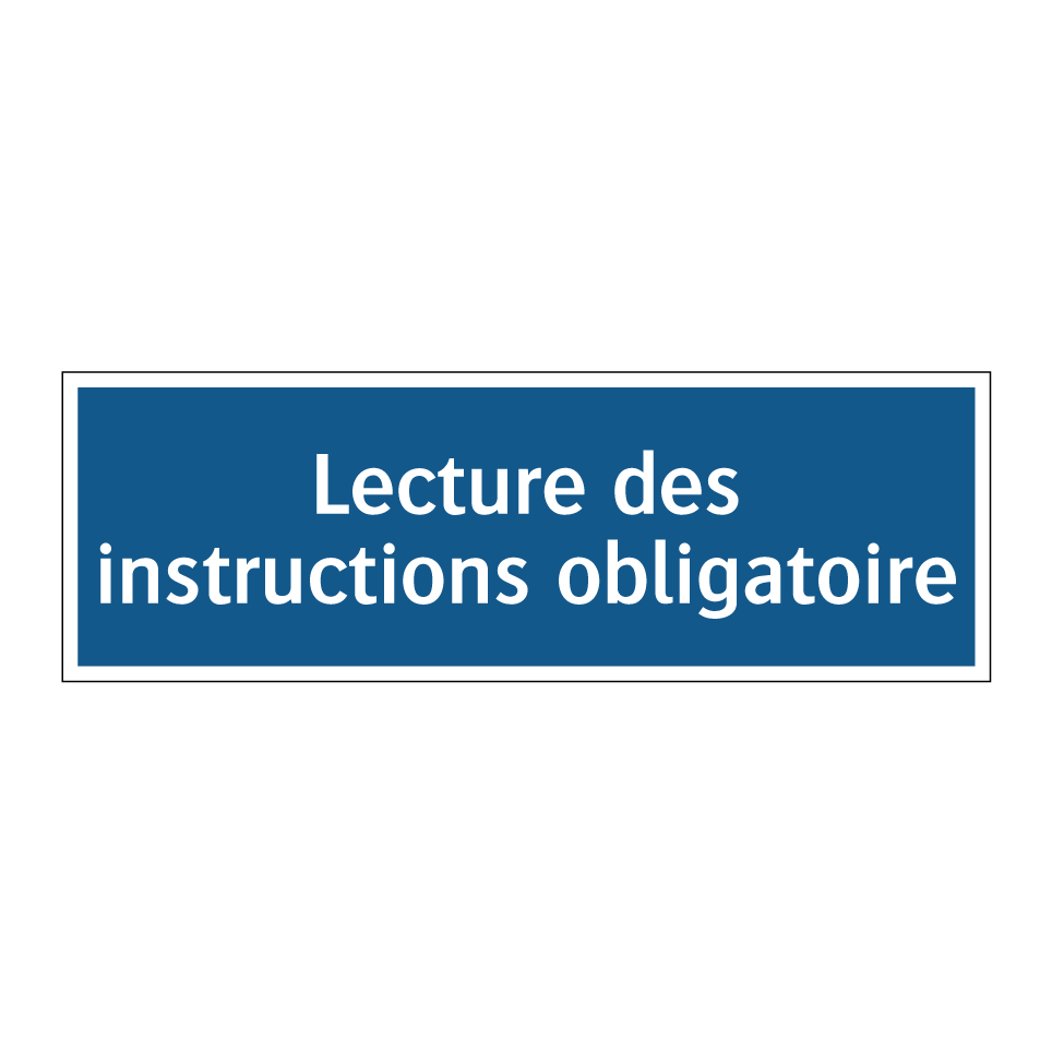 Lecture des instructions obligatoire