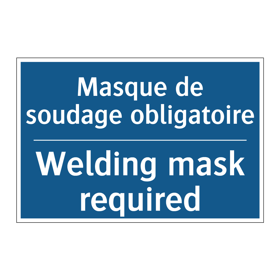 Masque de soudage obligatoire - Welding mask required