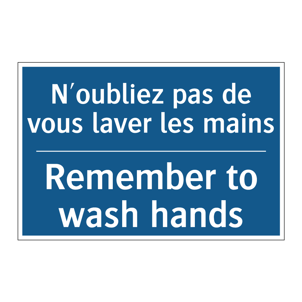 N'oubliez pas de vous laver les  /.../ - Remember to wash hands