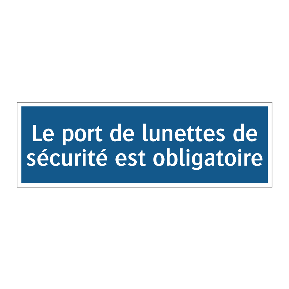 Le port de lunettes de sécurité est obligatoire