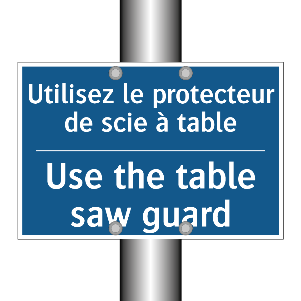 Utilisez le protecteur de scie  /.../ - Use the table saw guard