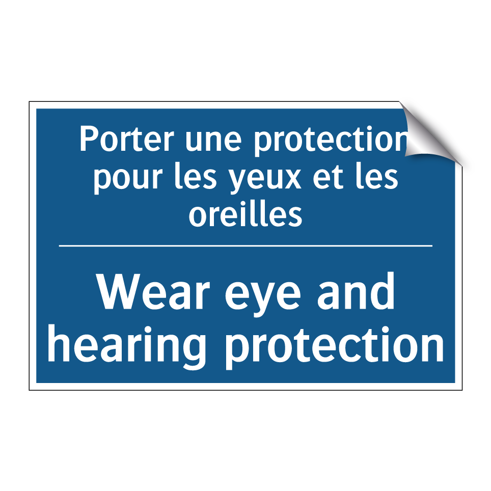 Porter une protection pour les  /.../ - Wear eye and hearing protection /.../